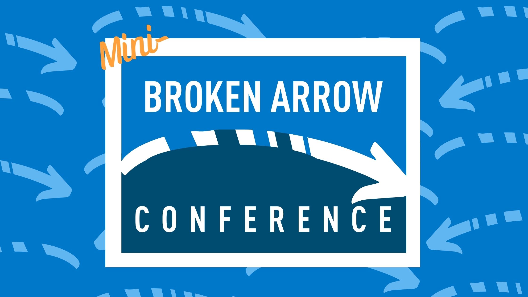 Mini-Broken Arrow Conference